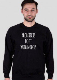 ARCHITECTS do it with MODELS | Bluza! BLACK