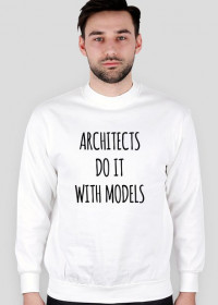 ARCHITECTS do it with MODELS | Bluza! WHITE