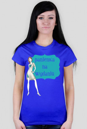 Panienka na wydaniu - damski t-shirt