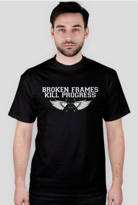 T-Shirt  'Break Frames Kill Progress' - Black