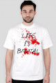 Koszulka Life is Brutal / The end