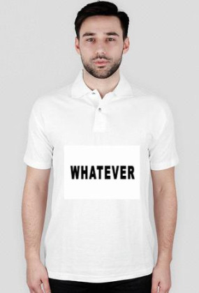 Whatever