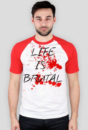 Koszulka "Life is BRUTAL"