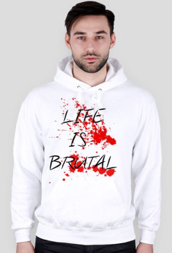 Bluza z kapturem "Life is BRUTAL"