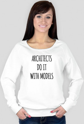 ARCHITECTS do it with MODELS | Bluza!