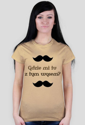 Pluszak Morderca: Gdzie mi tu z tym wąsem? - koszulka damska