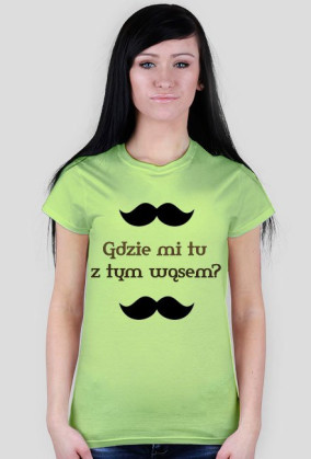 Pluszak Morderca: Gdzie mi tu z tym wąsem? - koszulka damska