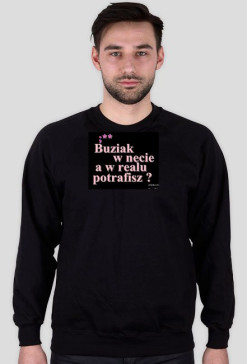 Buziak w necie a w realu potrafisz ?