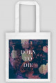 Eco Bag Born to Die