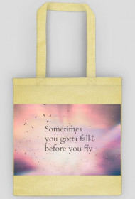 Eco Bag Sometimes you gotta fall...