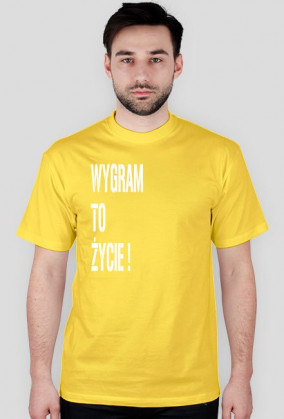 T-shirt WYGRAM TO ŻYCIE