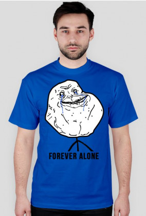 Forever alone