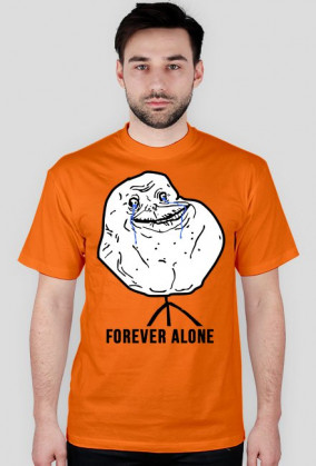 Forever alone