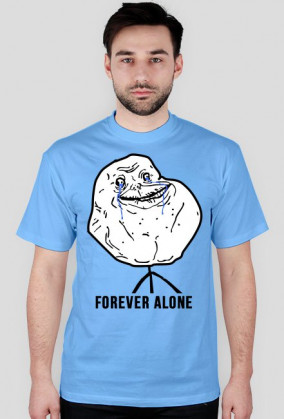 Forever alone