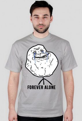 Forever alone