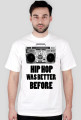 Hip Hop Was Better Before