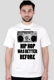 Hip Hop Was Better Before