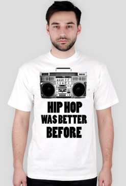 Hip Hop Was Better Before