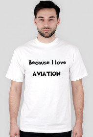 I love Aviation - koszulka