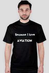 I love Aviation - koszulka ciemna