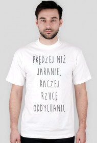 Prędzej niż jaranie, raczej rzucę oddychanie