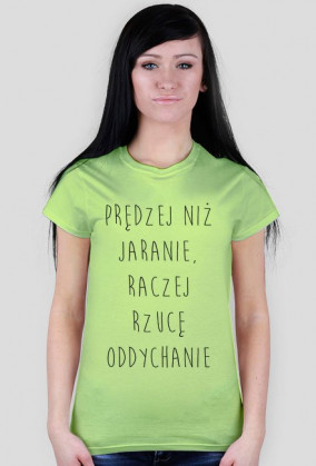 Prędzej niż jaranie, raczej rzucę oddychanie