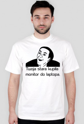 Koszulka "Twoja stara kupiła monitor do laptopa."