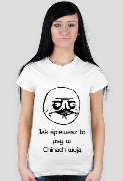 Koszulka "Jak śpiewasz to psy w Chinach wyją."