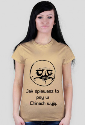 Koszulka "Jak śpiewasz to psy w Chinach wyją."
