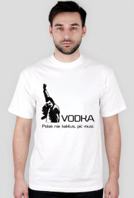 Koszulka "VODKA - Polak nie kaktus, pić musi."
