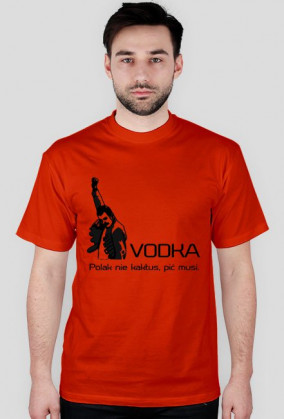 Koszulka "VODKA - Polak nie kaktus, pić musi."