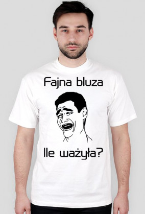 Koszulka "Fajna bluza. Ile ważyła?"