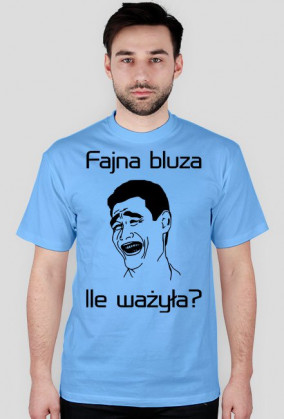 Koszulka "Fajna bluza. Ile ważyła?"