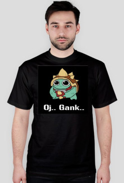 Oj...Gank..