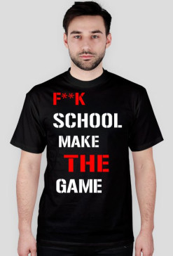 F**K THE SCHOOL MAKE THE GAME męska czarna