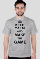 KEEP CALM AND MAKE THE GAME męska szara