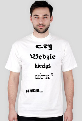Czy będzie dobrze