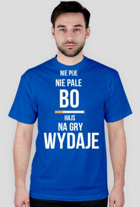 NIE PIJE NIE PALE - HAJS: MĘSKA