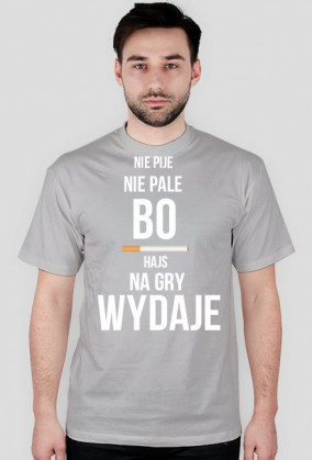 NIE PIJE NIE PALE - HAJS: MĘSKA