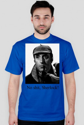 No shit, Sherlock! - Męska