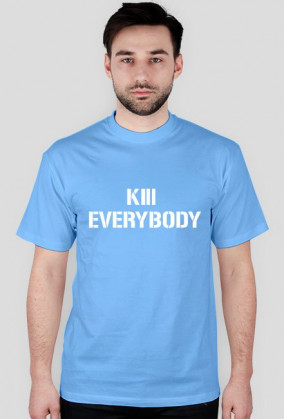 Koszulka "kill everybody"