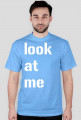Koszulka  "look at me "