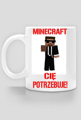 Minecraft Cię Potrzebuje! - Kubek