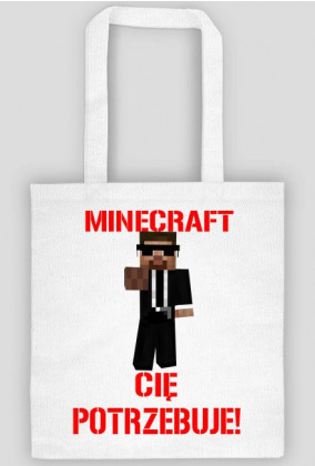 Minecraft Cię Potrzebuje! - Torba 100% bawełna