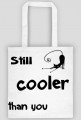 Cat still cooler than you - torba