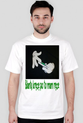 blant kręcę po to mam ręce