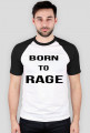 Born to rage- koszulka