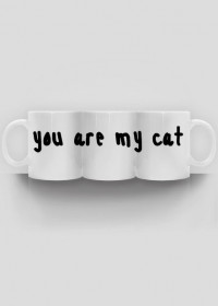 you are my cat