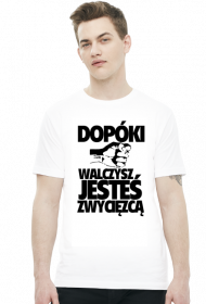 Dopóki walczysz jesteś zwycięzcą