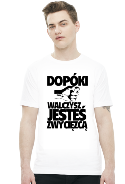 Dopóki walczysz jesteś zwycięzcą